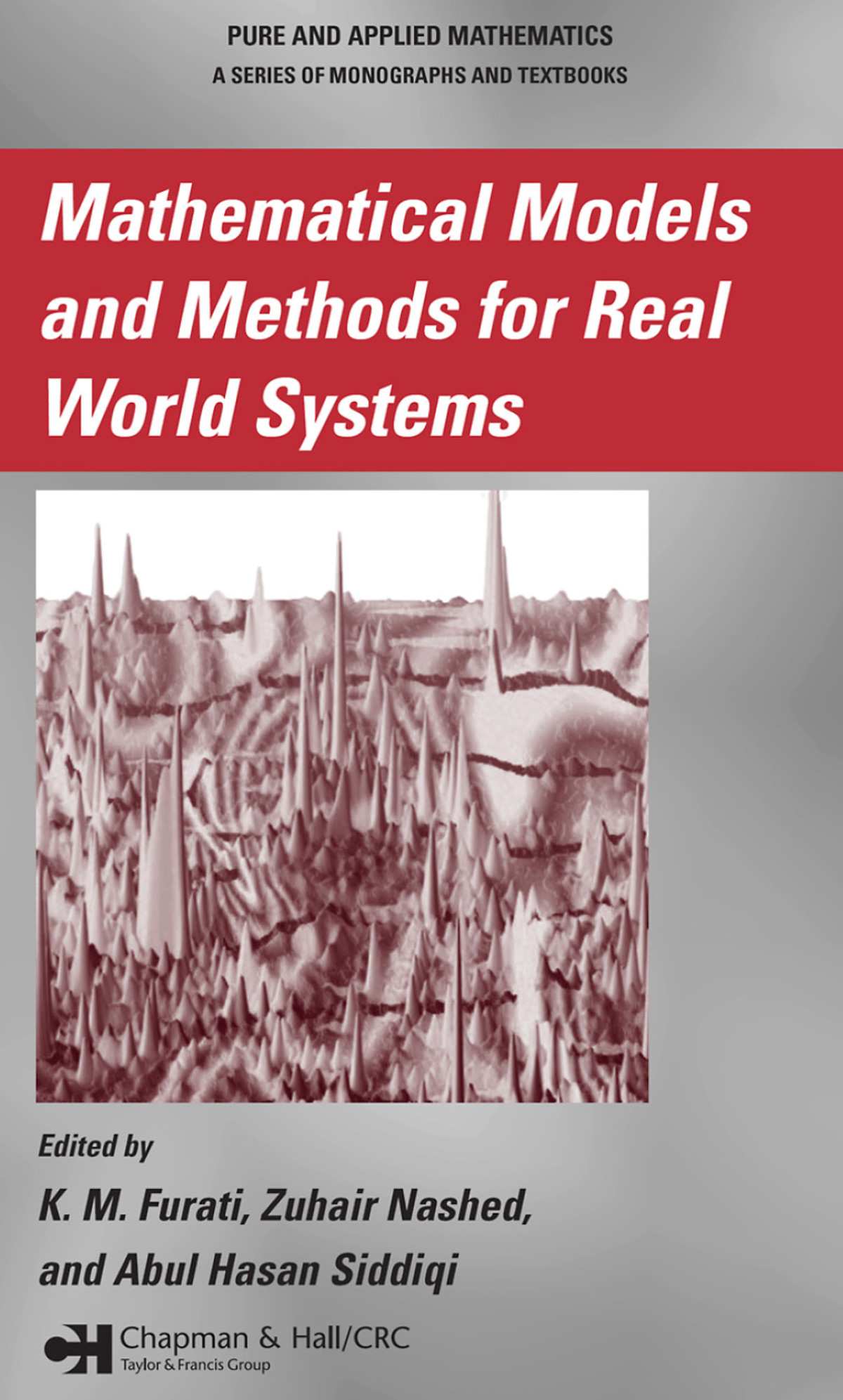 Mathematical Models And Methods For Real World Systems K M Furati Zuhair Nashed Abul Hasan Siddiqi