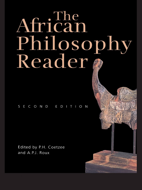 The African Philosophy Reader Second Edition A Text With Readings Ph Coetzee Apj Roux