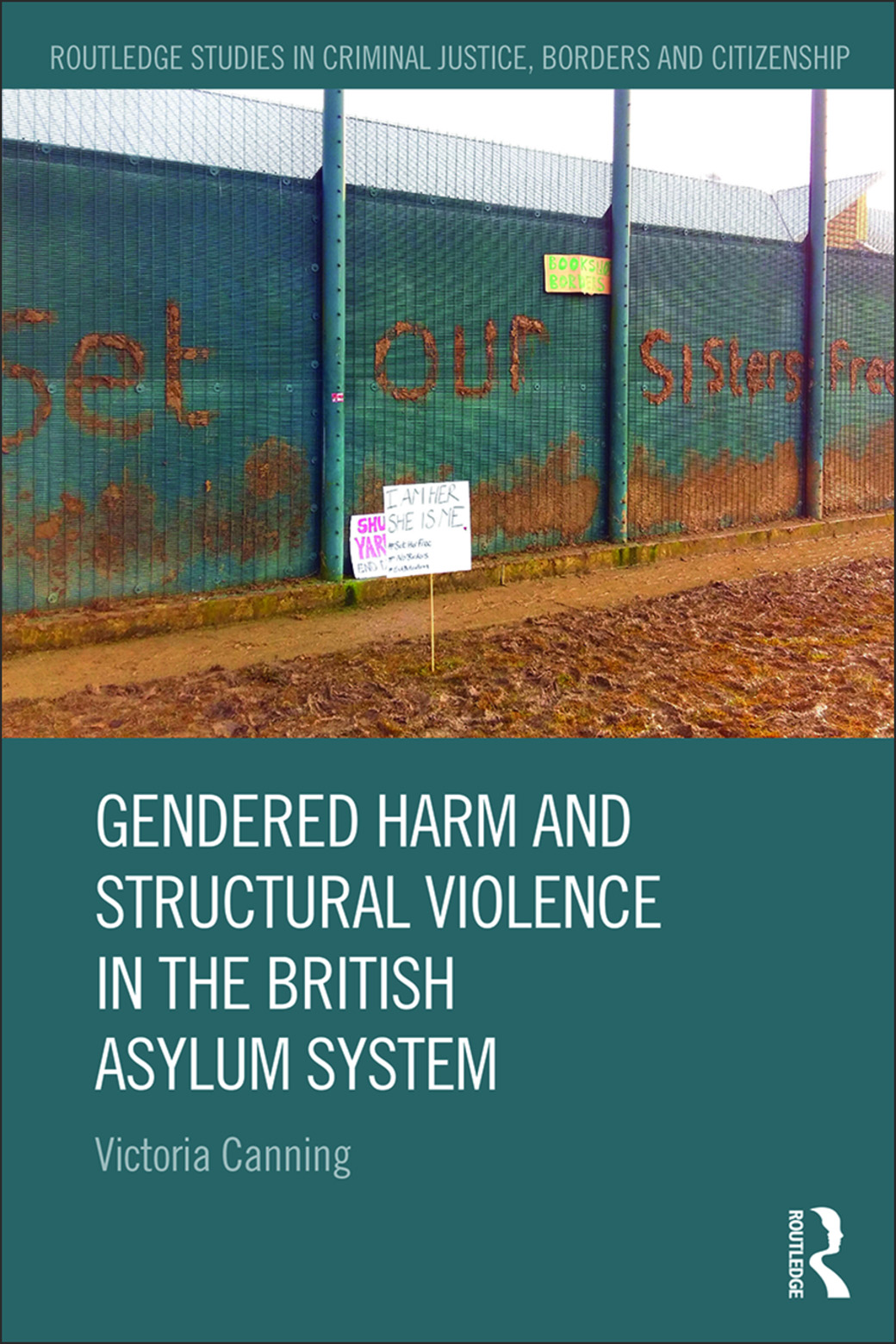 Gendered Harm And Structural Violence In The British Asylum System Victoria Canning
