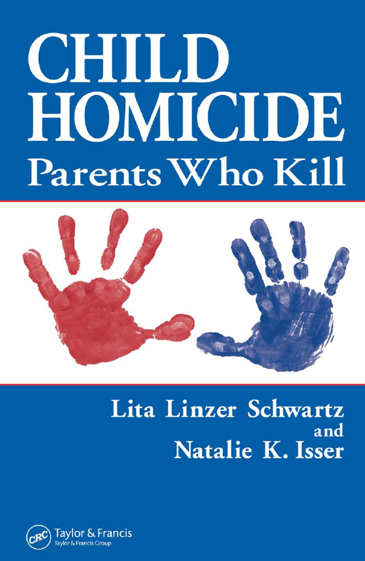 Child Homicide Parents Who Kill Lita Linzer Schwartz Natalie K Isser