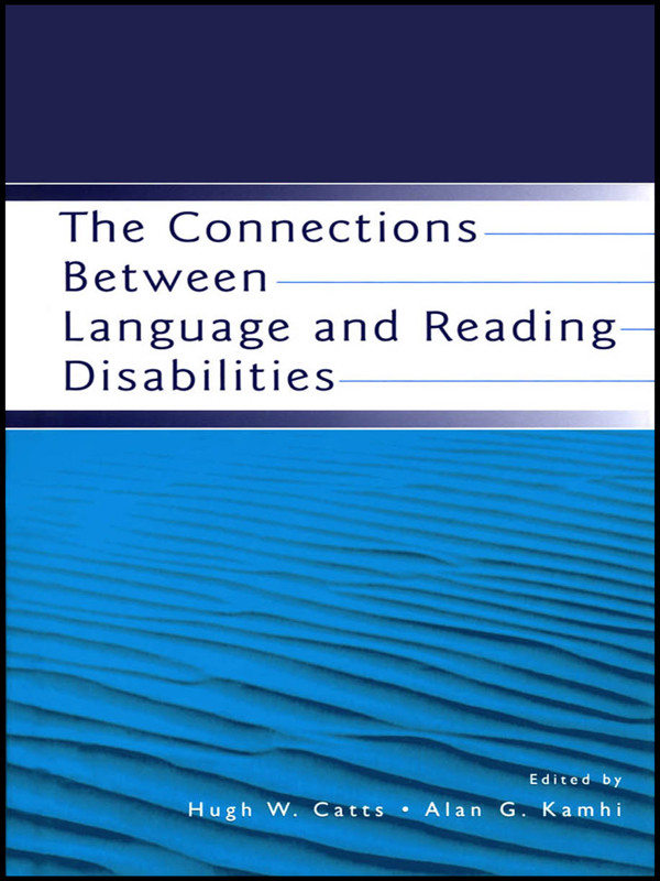 The Connections Between Language And Reading Disabilities Hugh W Catts Alan G Kamhi