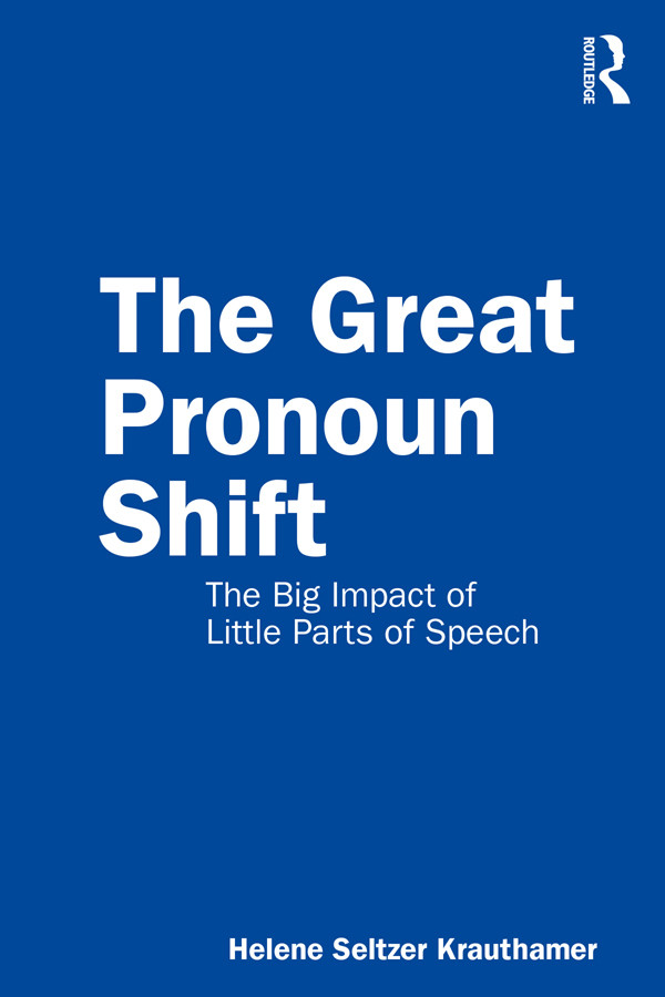The Great Pronoun Shift Helene Seltzer Krauthamer