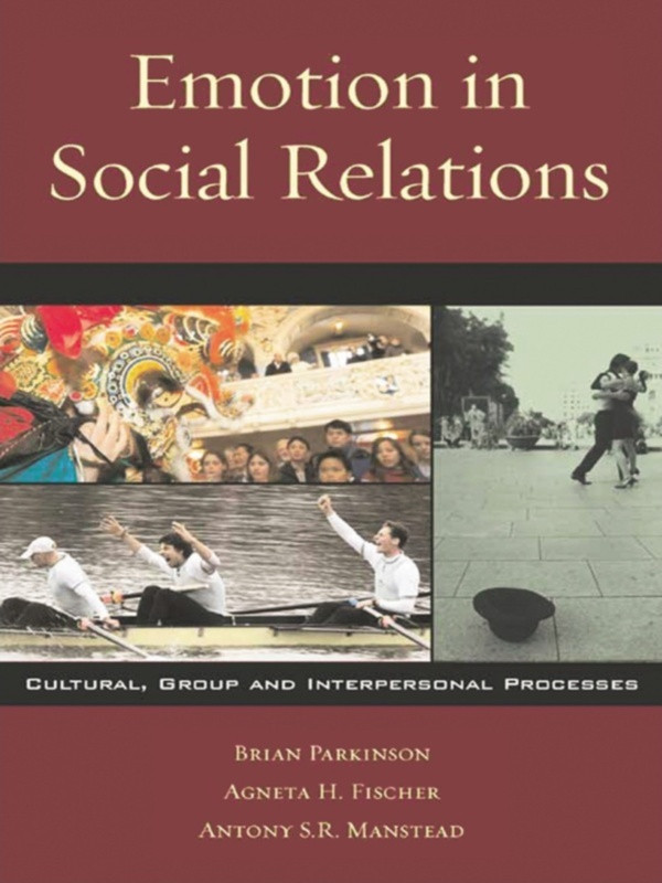 Emotion In Social Relations Cultural Group And Interpersonal Processes Brian Parkinson