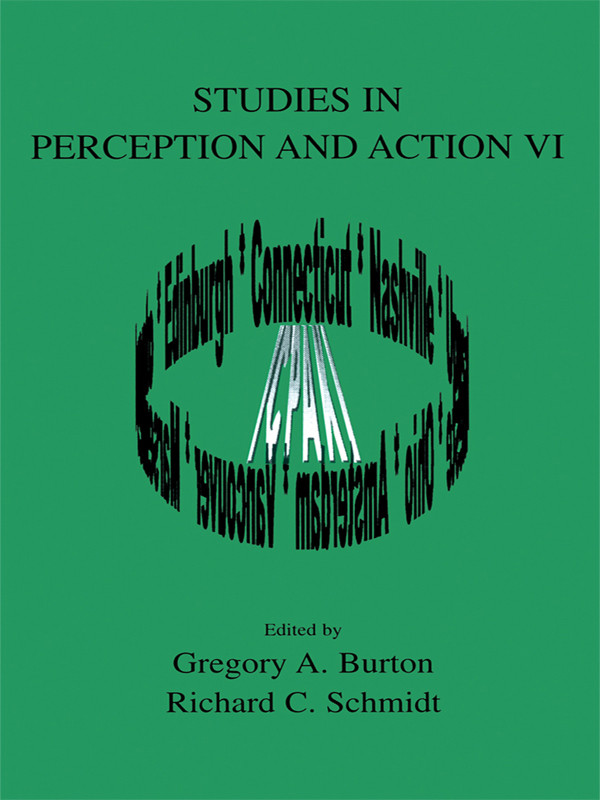 Studies In Perception And Action Vi Eleventh International Conference On Perception And Action Gregory A Burton Richard C Schmidt