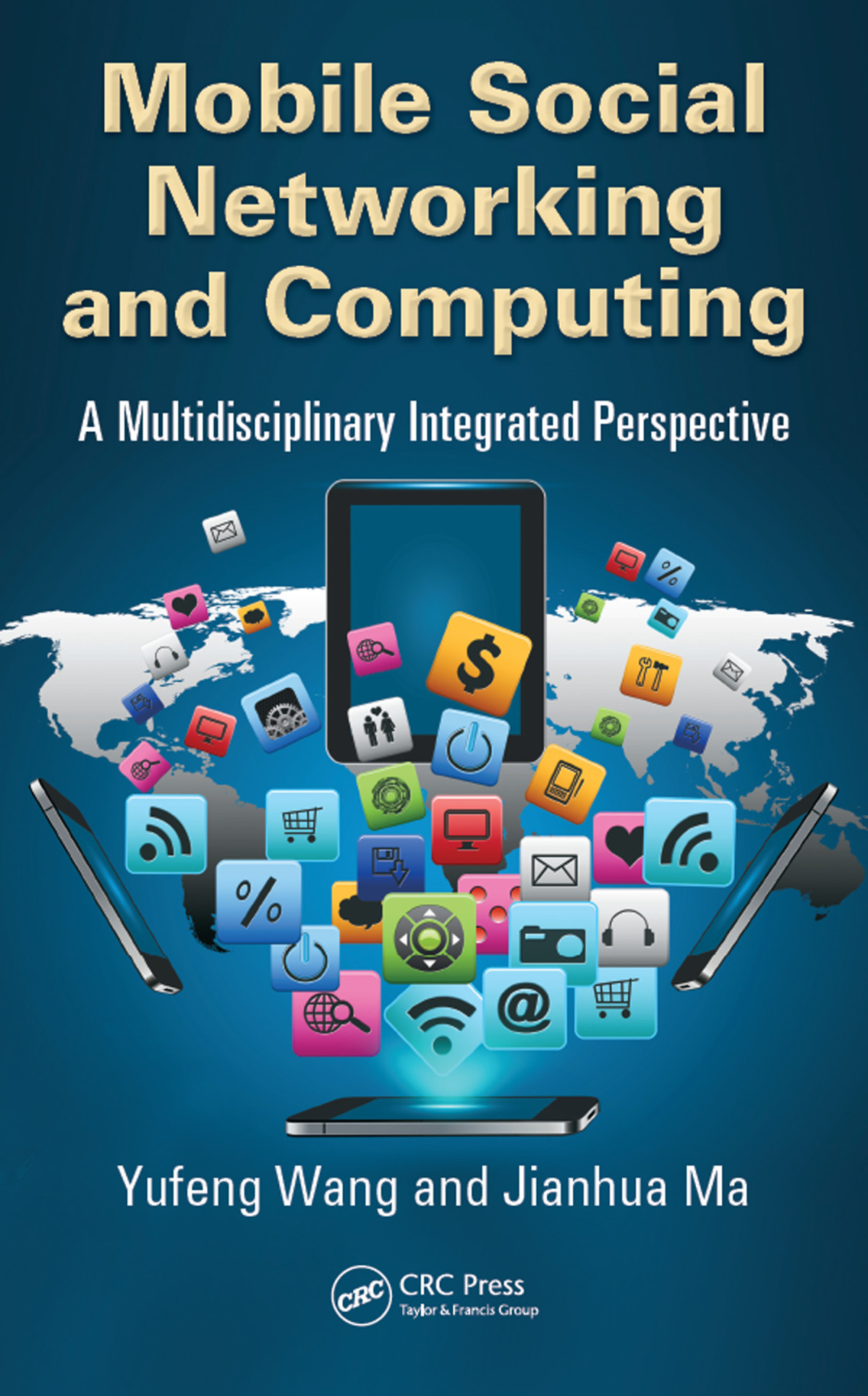 Mobile Social Networking And Computing A Multidisciplinary Integrated Perspective Yufeng Wang Jianhua Ma