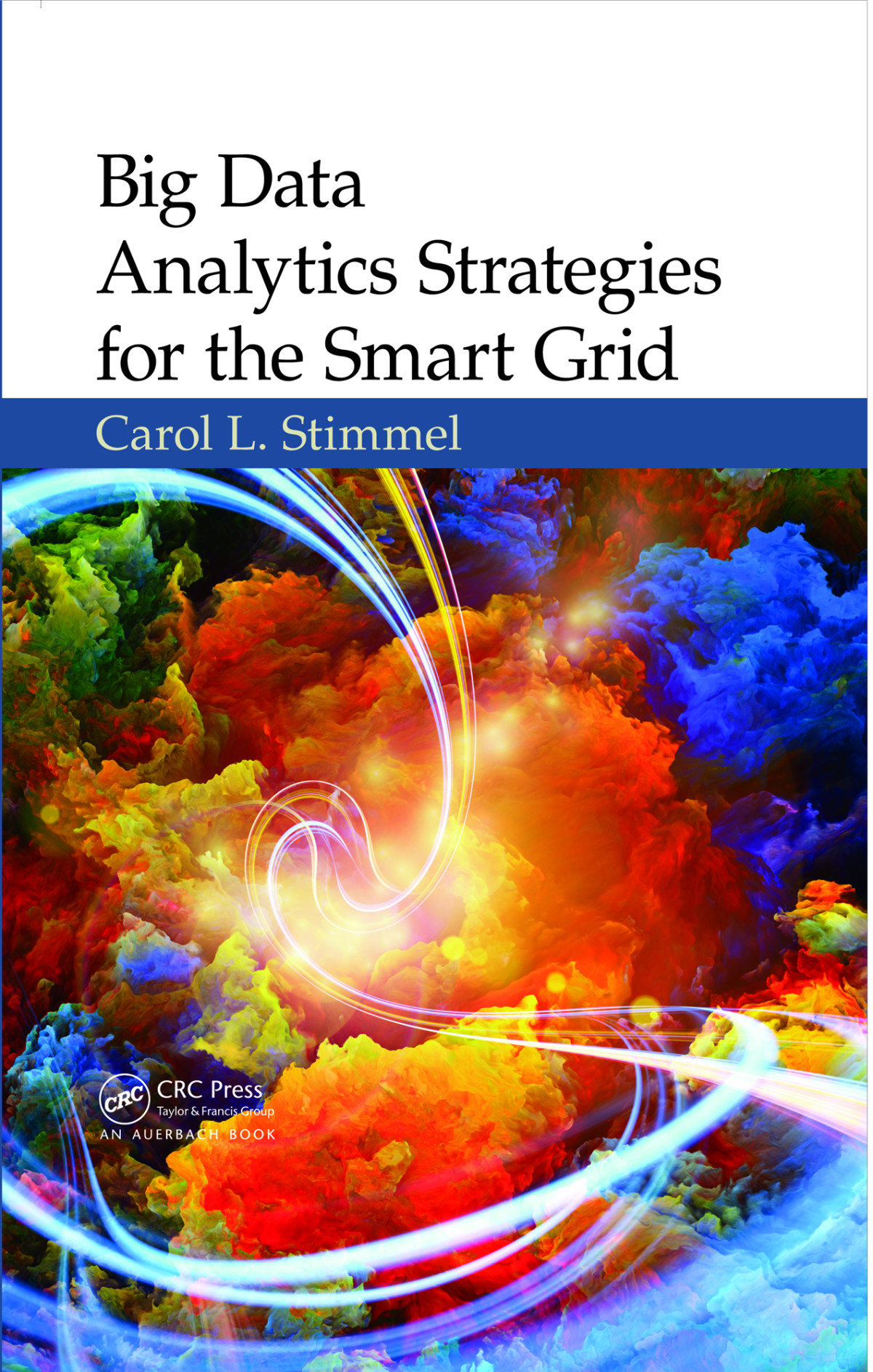 Big Data Analytics Strategies For The Smart Grid Carol L Stimmel