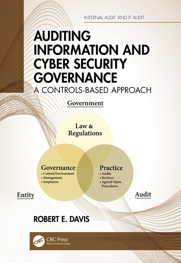 Auditing Information And Cyber Security Governance A Controlsbased Approach Robert E Davis