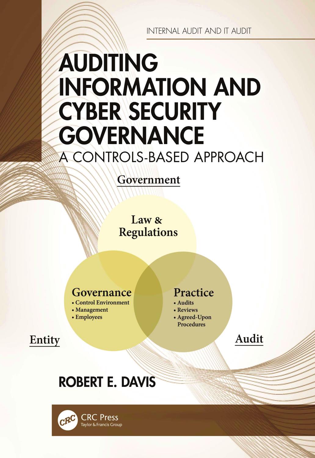 Auditing Information And Cyber Security Governance A Controlsbased Approach Robert E Davis