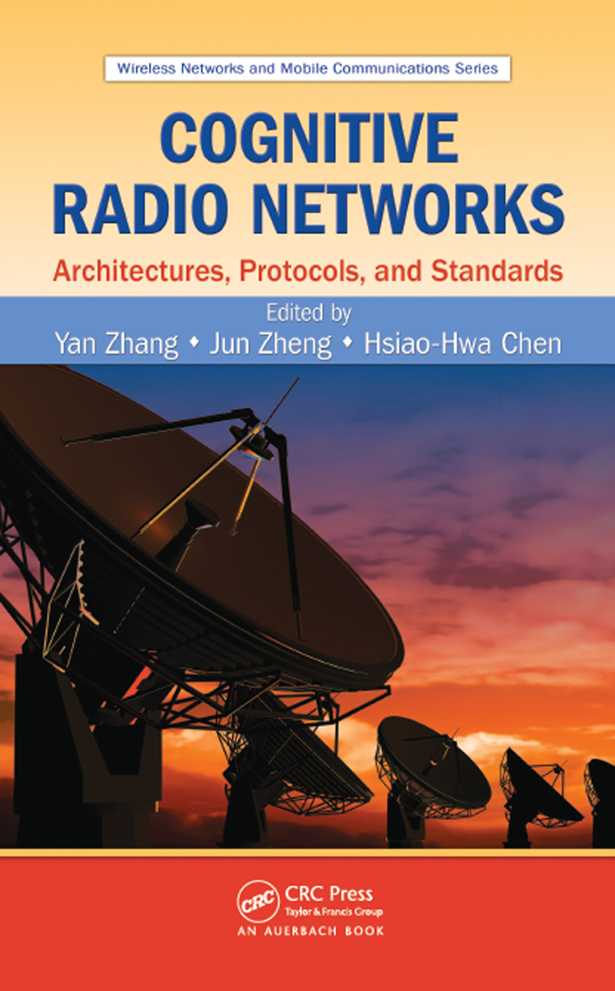 Cognitive Radio Networks Architectures Protocols And Standards Yan Zhang Jun Zheng Hsiaohwa Chen