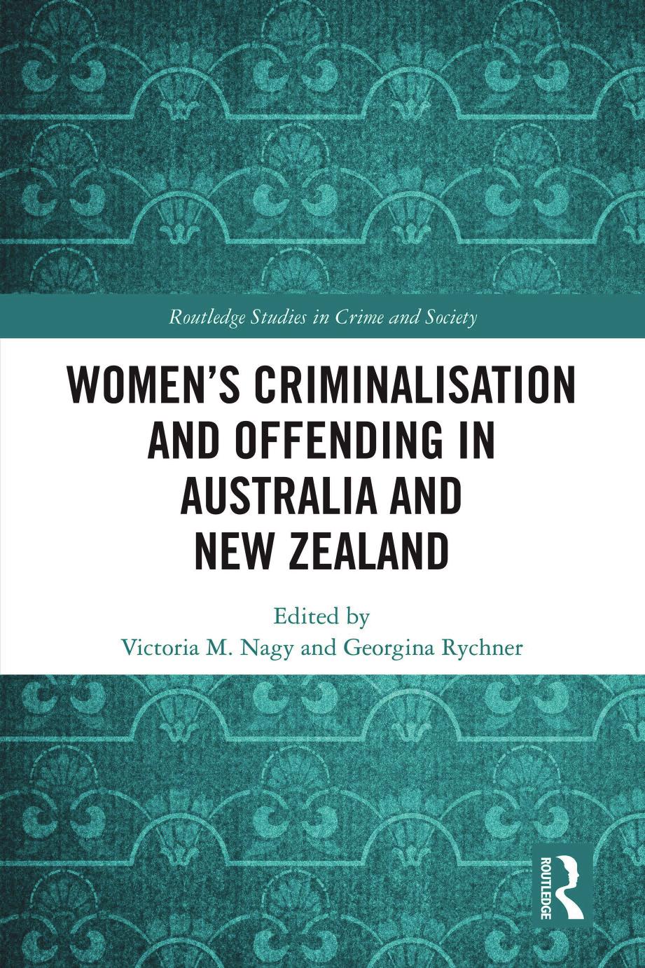 Womens Criminalisation And Offending In Australia And New Zealand Victoria M Nagy Georgina Rychner