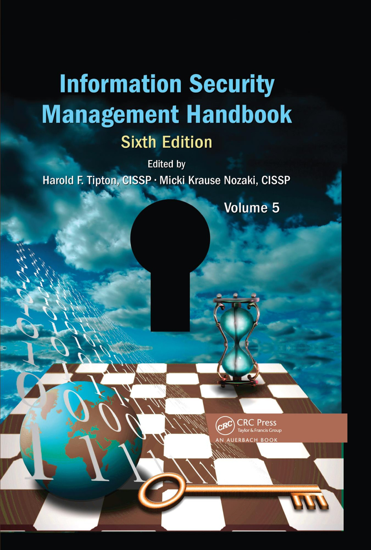 Information Security Management Handbook Edition 6 Harold F Tipton Micki Krause Nozaki