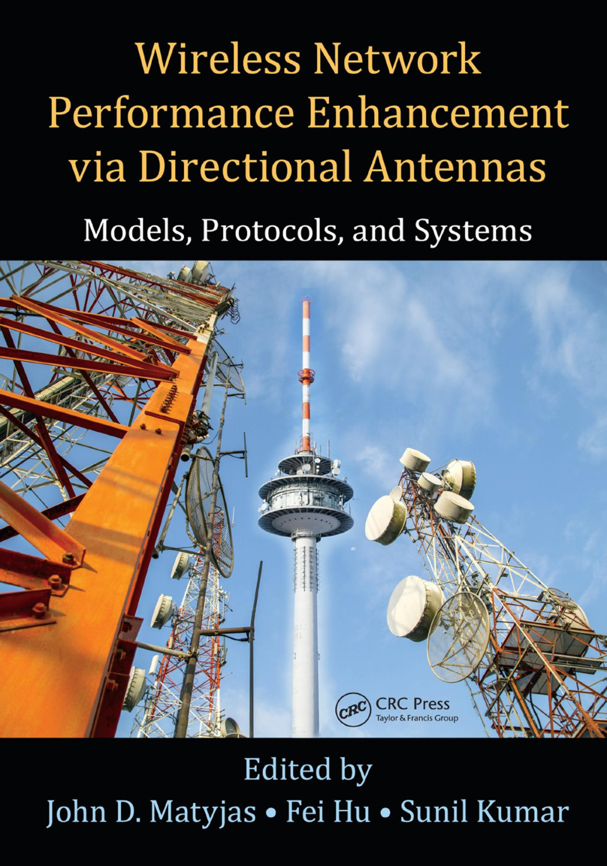 Wireless Network Performance Enhancement Via Directional Antennas Models Protocols And Systems John D Matyjas Fei Hu Sunil Kumar
