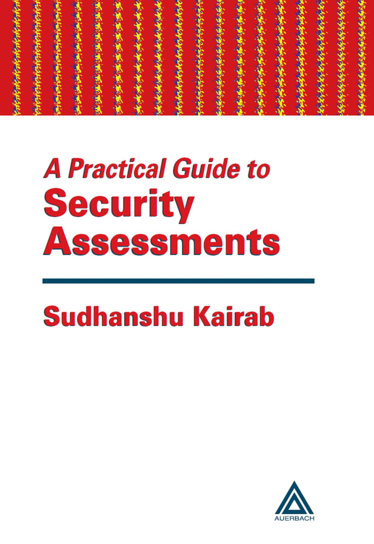 A Practical Guide To Security Assessments Sudhanshu Kairab