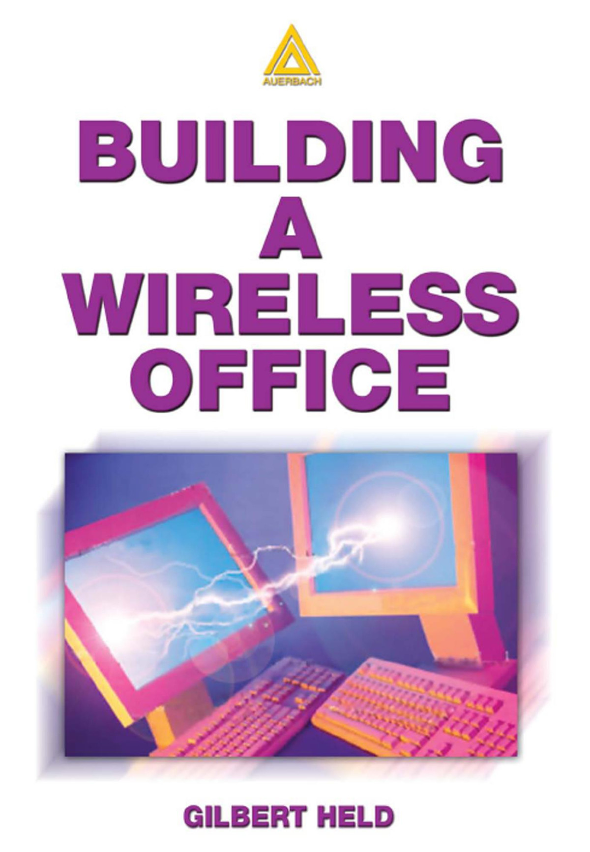 Building A Wireless Office Gilbert Held