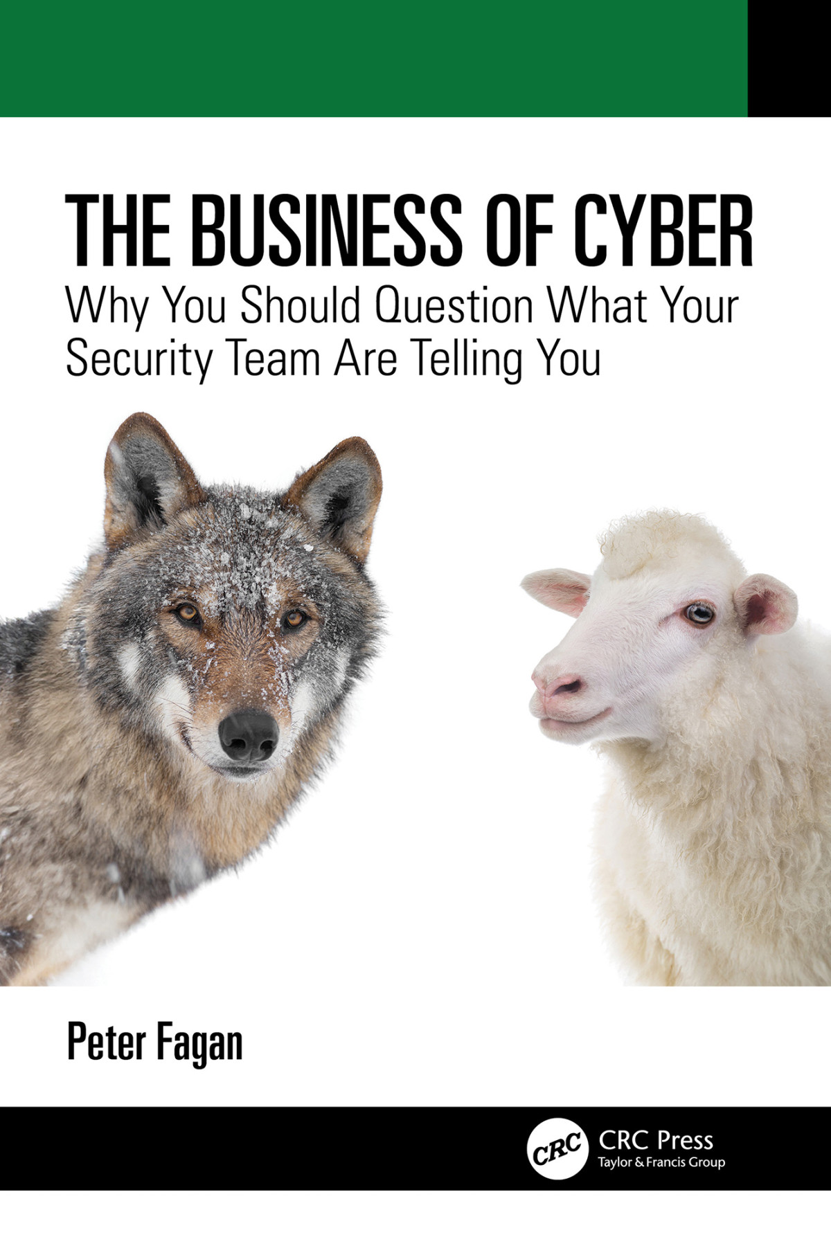 The Business Of Cyber Why You Should Question What Your Security Team Are Telling You Fagan