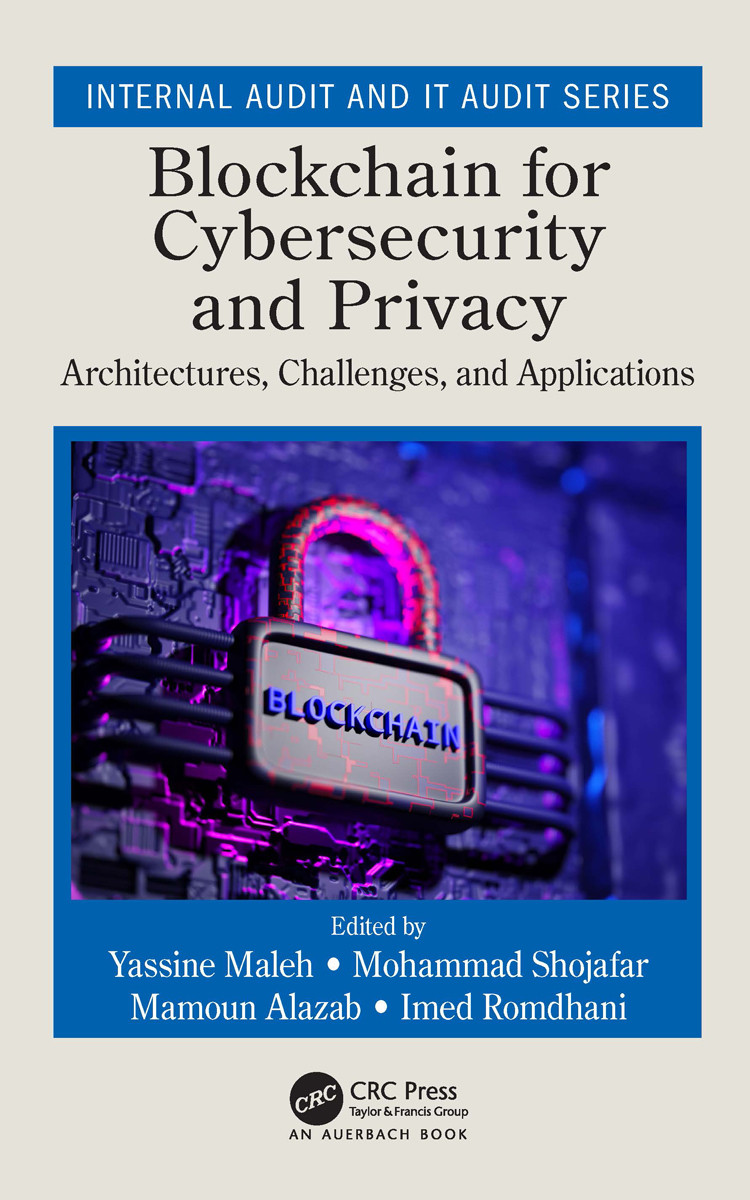 Blockchain For Cybersecurity And Privacy Architectures Challenges And Applications Yassine Maleh Mohammad Shojafar Mamoun Alazab Imed Romdhani
