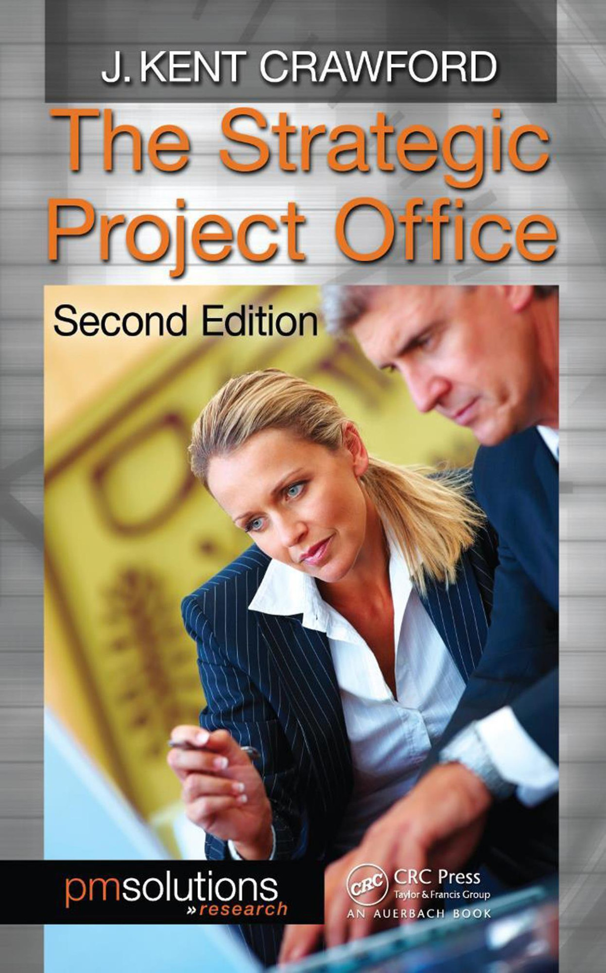 The Strategic Project Office Edition 2 J Kent Crawford