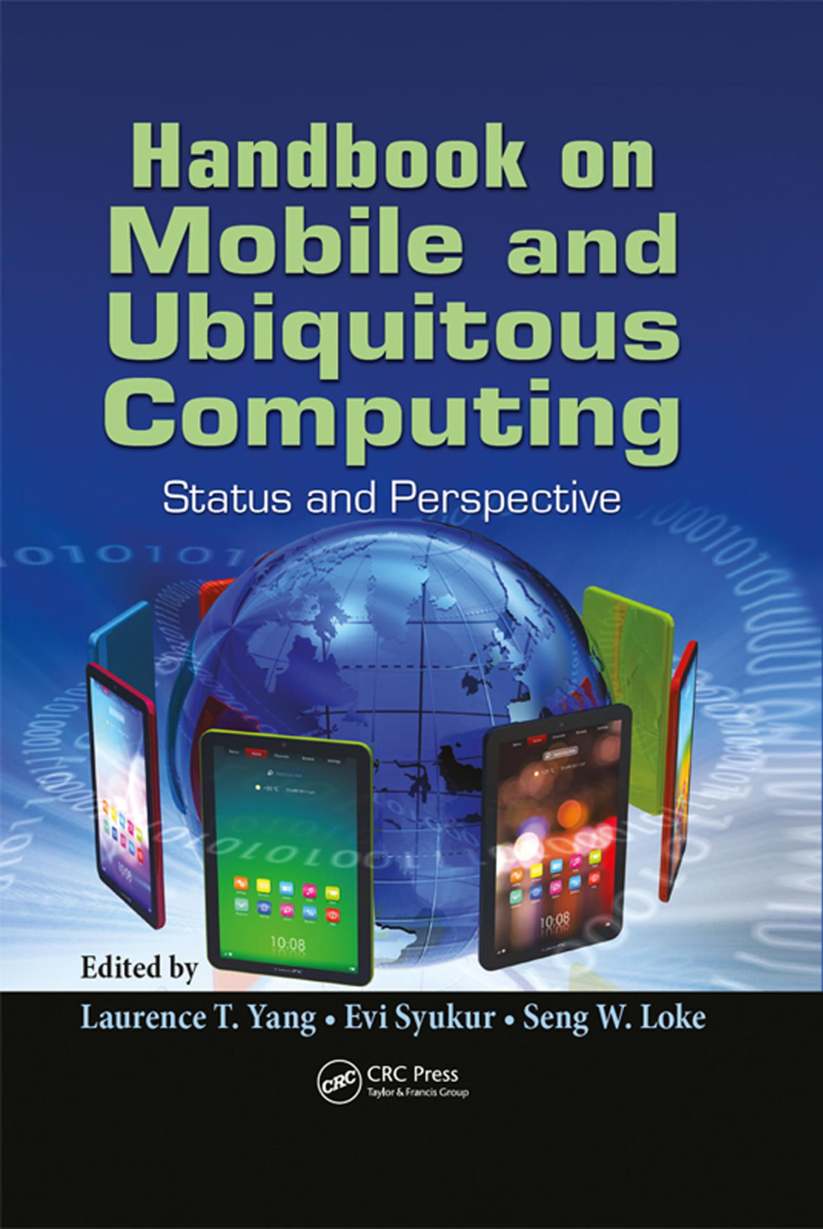 Handbook On Mobile And Ubiquitous Computing Status And Perspective Laurence T Yang Evi Syukur Seng W Loke