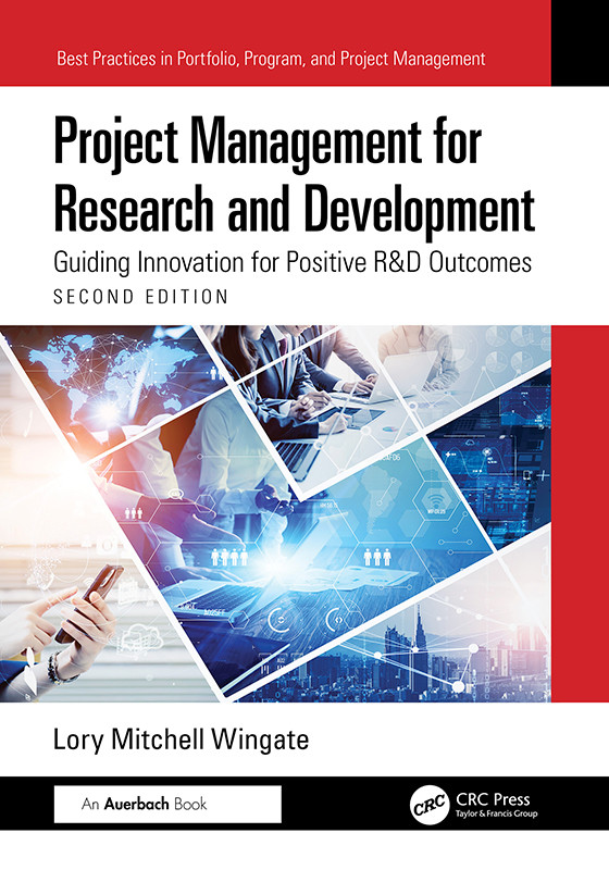 Project Management For Research And Development Guiding Innovation For Positive Rd Outcomes Wingate
