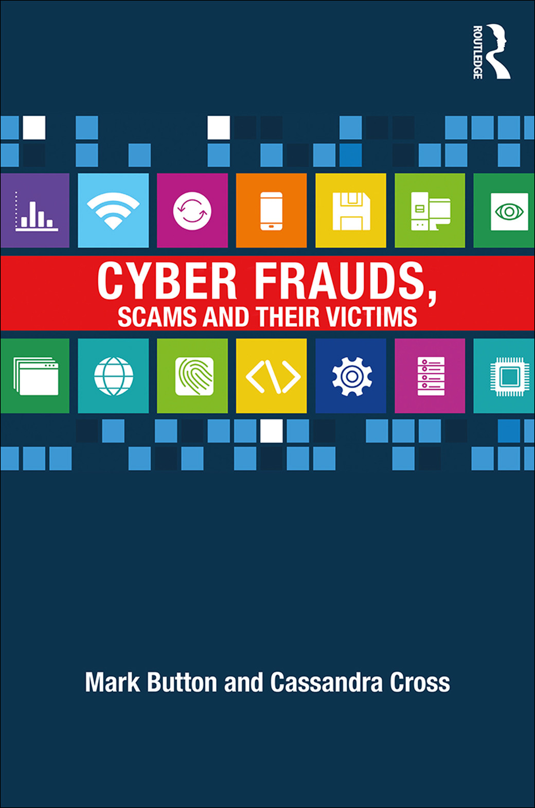 Cyber Frauds Sc Ams And Their Victims Mark Button Cassandra Cross