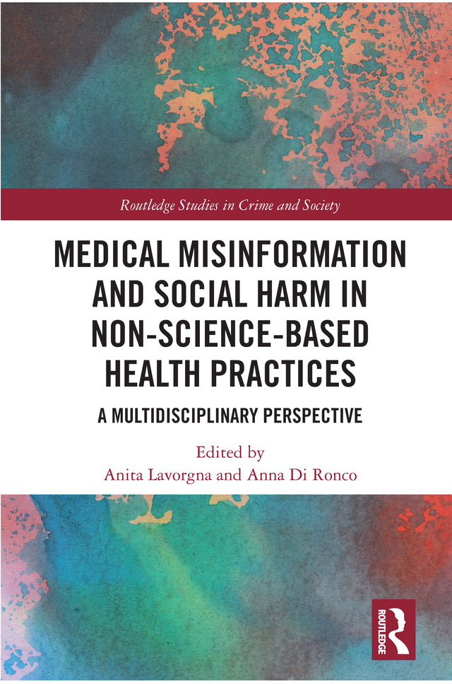 Medical Misinformation And Social Harm In Nonsciencebased Health Practicesa Multidisciplinary Perspective Anita Lavorgna Anna Di Ronco