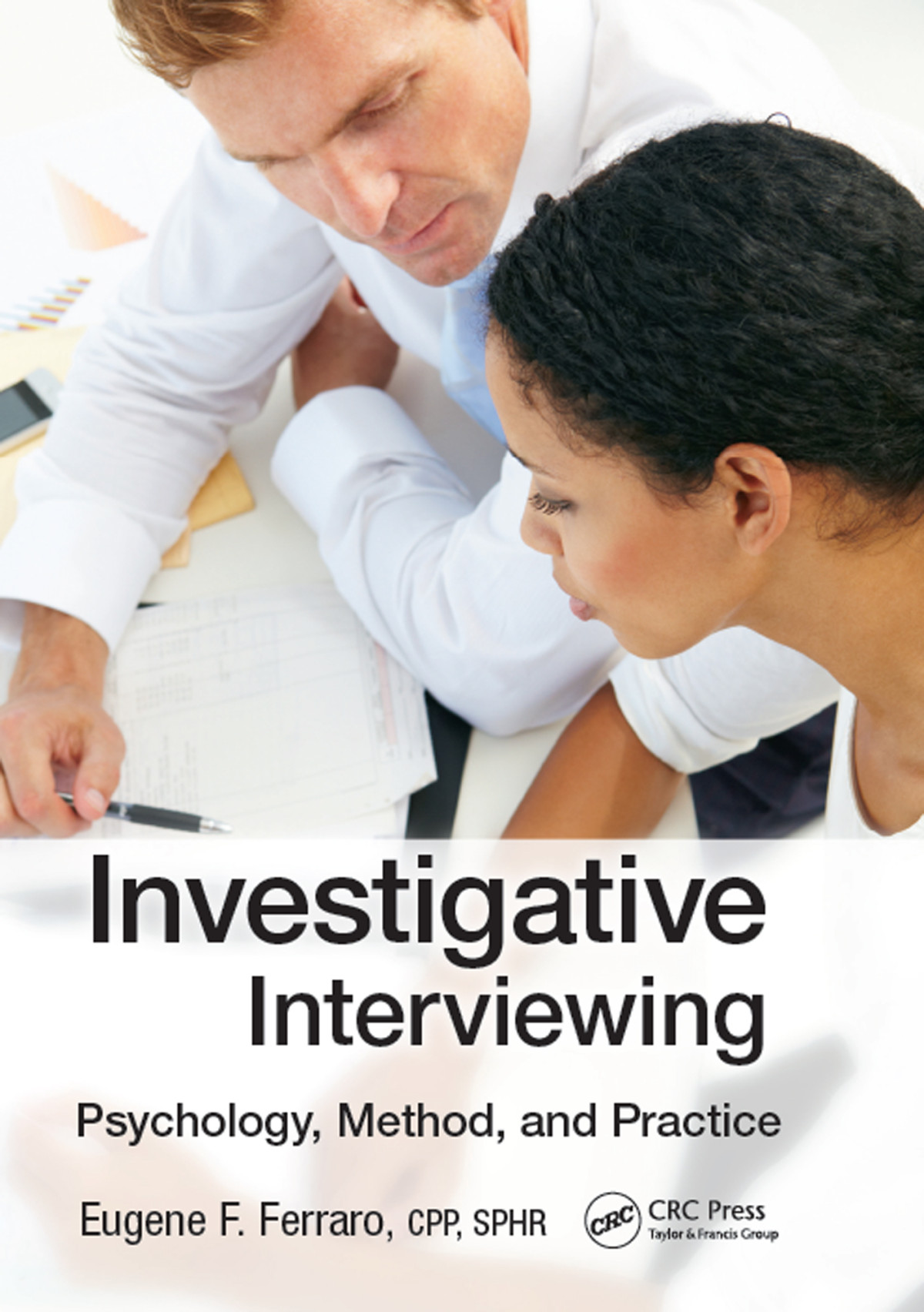 Investigative Interviewing Psychology Method And Practice Eugene F Ferraro