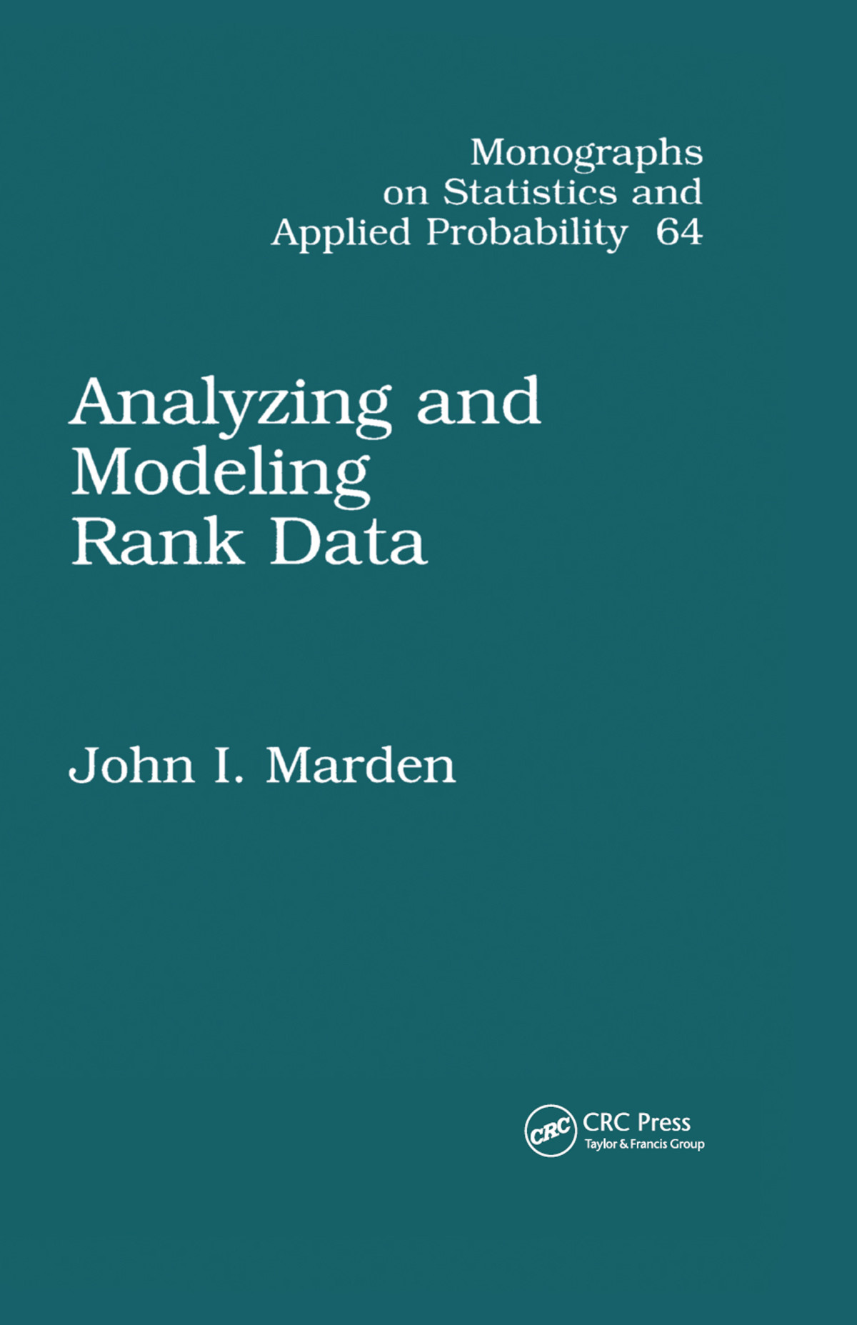 Analyzing And Modeling Rank Data John I Marden