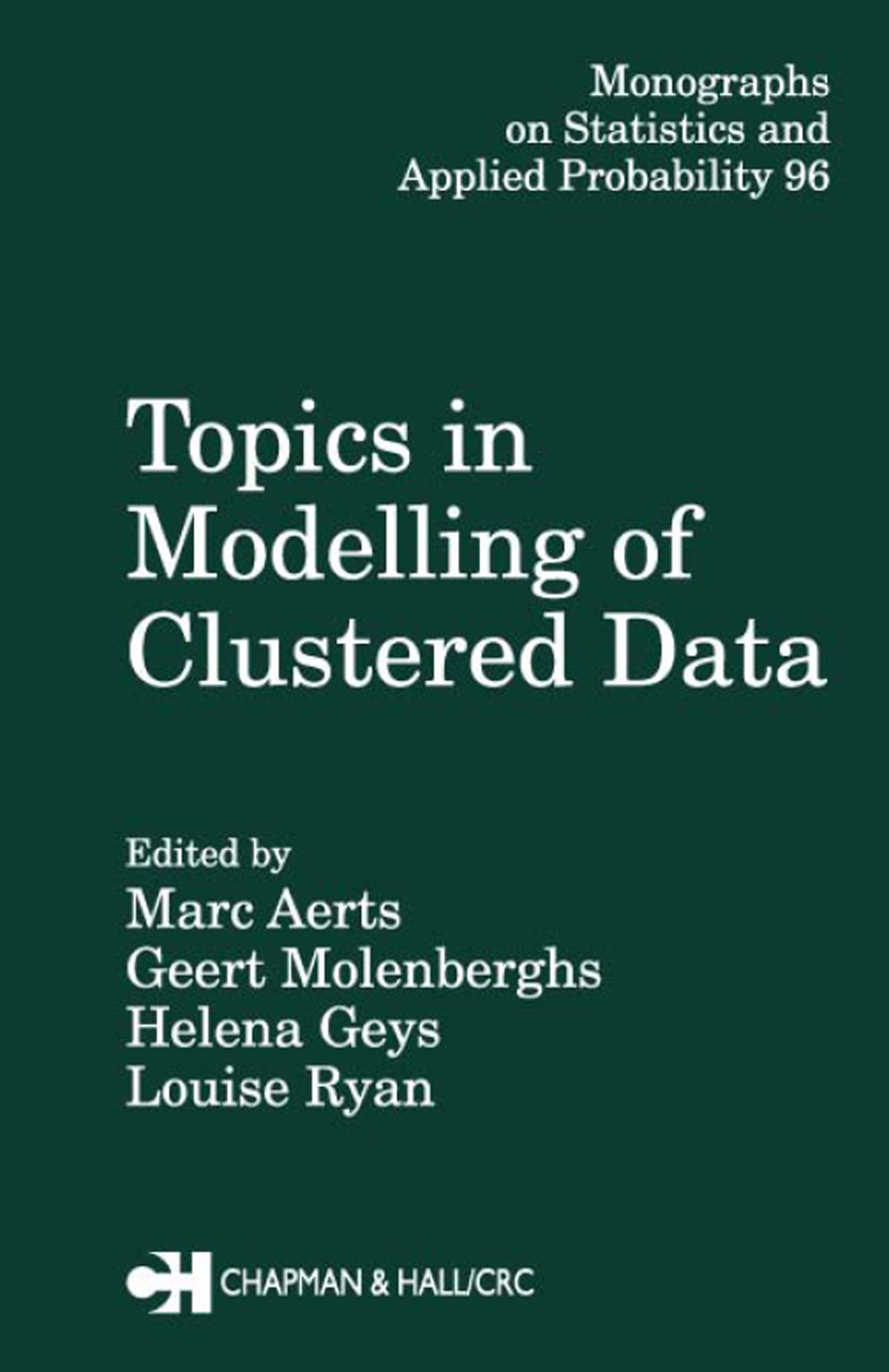 Topics In Modelling Of Clustered Data Marc Aerts Helena Geys Geert Molenberghs Louise M Ryan
