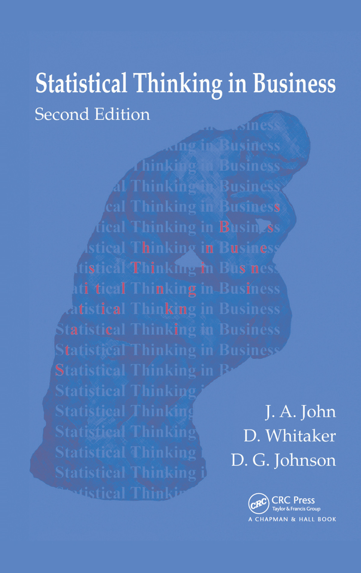 Statistical Thinking In Business J A John D Whitaker D G Johnson