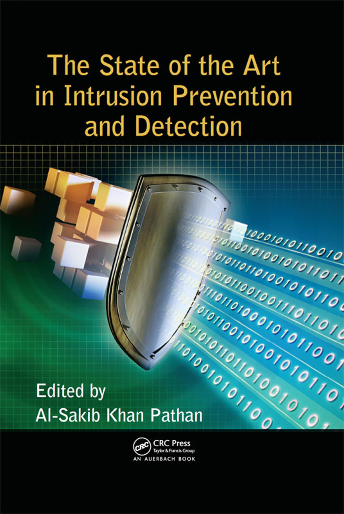 The State Of The Art In Intrusion Prevention And Detection Alsakib Khan Pathan