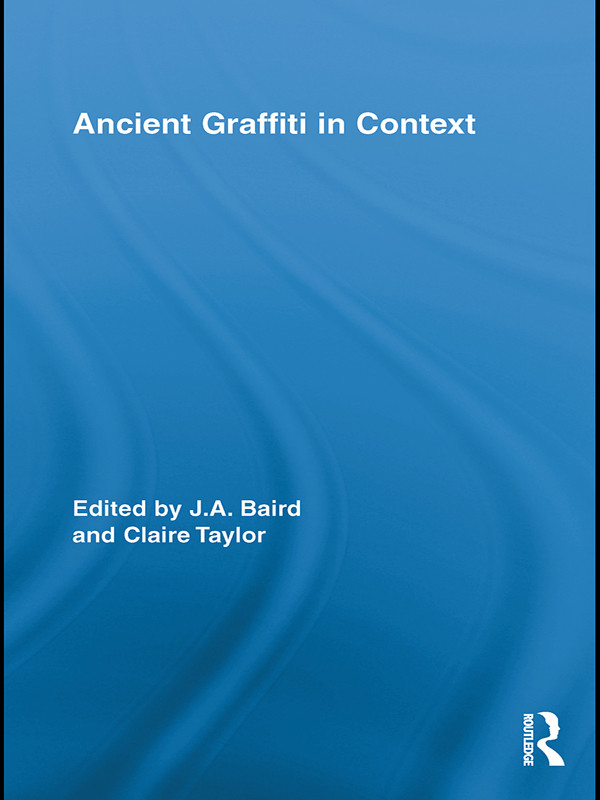 Ancient Graffiti In Context Ja Baird