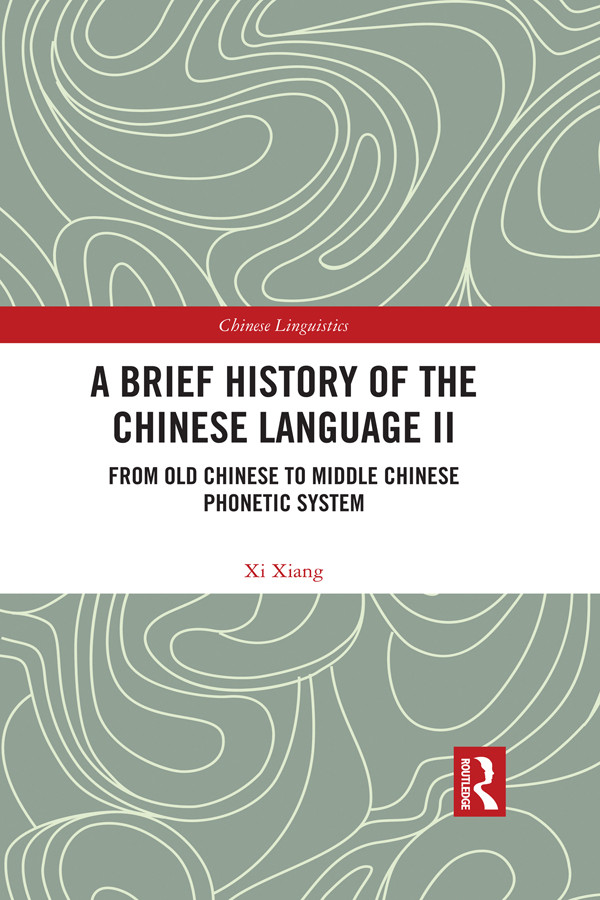 A Brief History Of The Chinese Language Ii From Old Chinese To Middle Chinese Phonetic System Xi Xiang