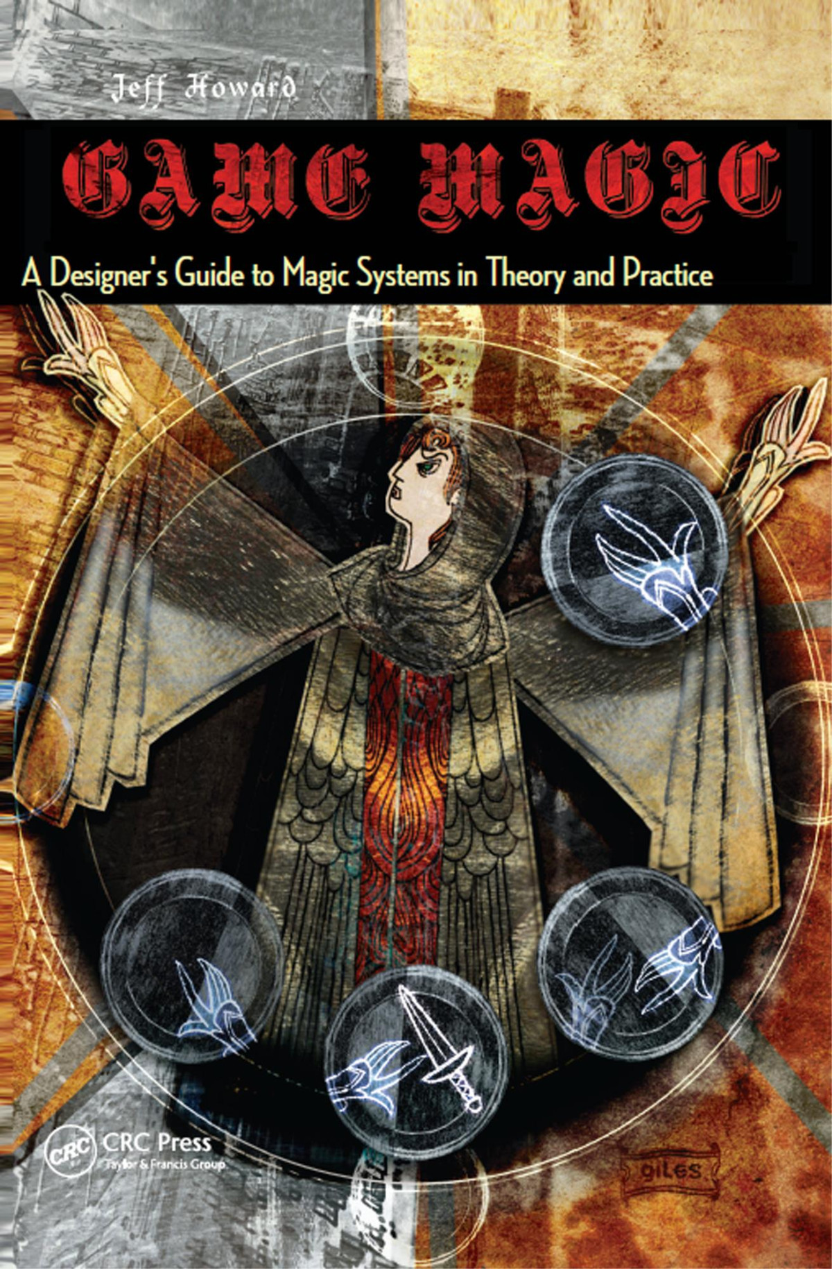 Game Magic A Designers Guide To Magic Systems In Theory And Practice Jeff Howard