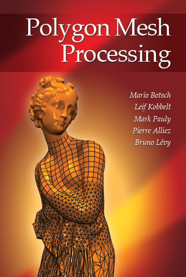 Polygon Mesh Processing Mario Botsch Leif Kobbelt Mark Pauly Pierre Alliez Bruno L Evy