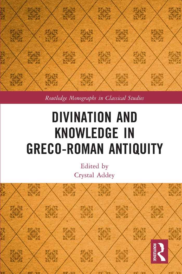 Divination And Knowledge In Grecoroman Antiquity Crystal Addey