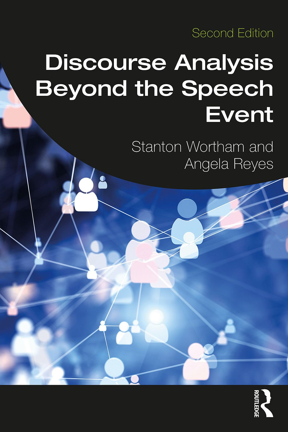 Discourse Analysis Beyond The Speech Event Stanton Wortham And Angela Reyes