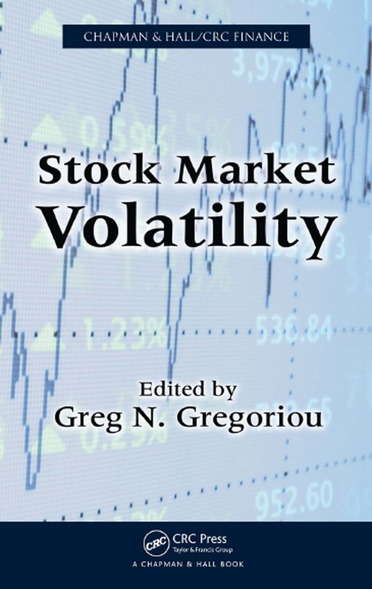 Stock Market Volatility Greg N Gregoriou