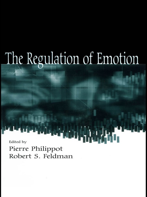The Regulation Of Emotion Pierre Philippot Robert S Feldman