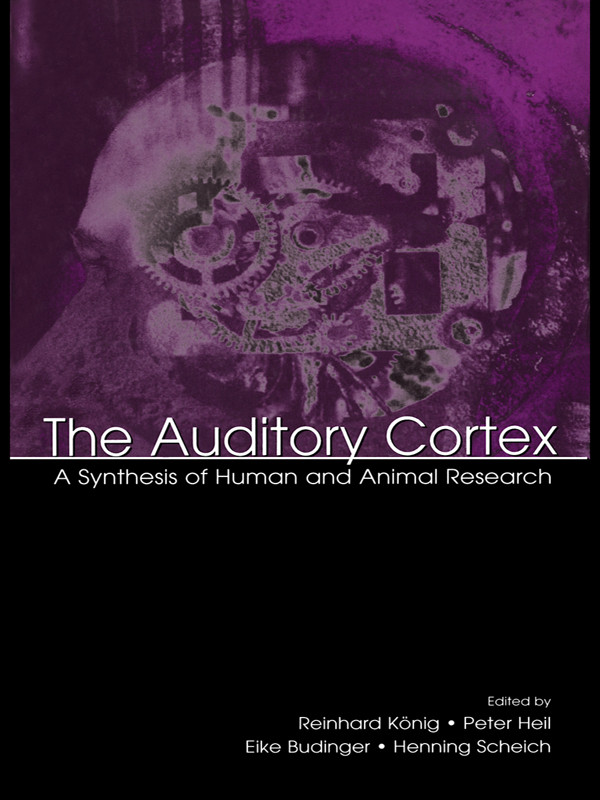 The Auditory Cortex A Synthesis Of Human And Animal Research Reinhard König