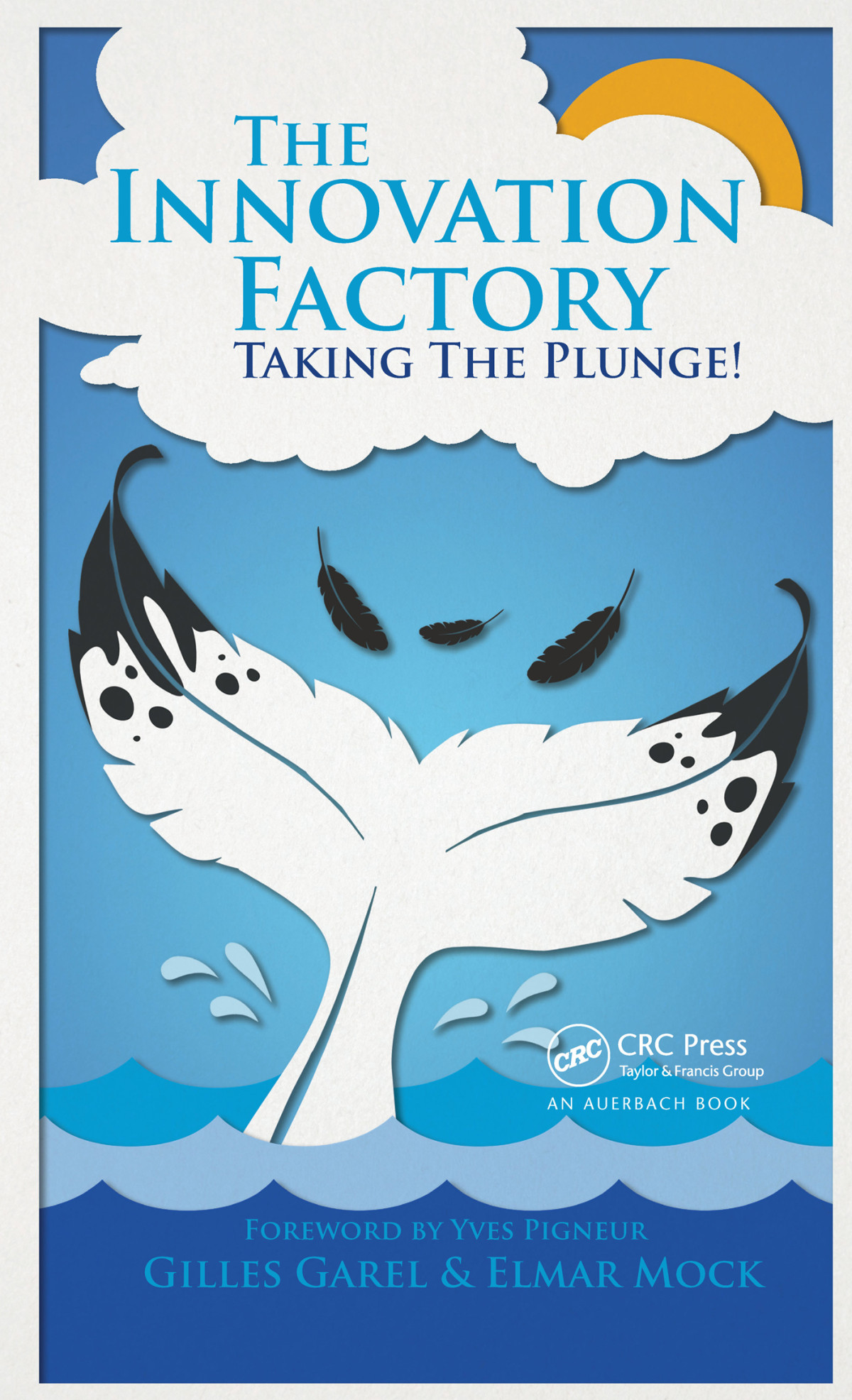 The Innovation Factory Taking The Plunge Gilles Garel Elmar Mock