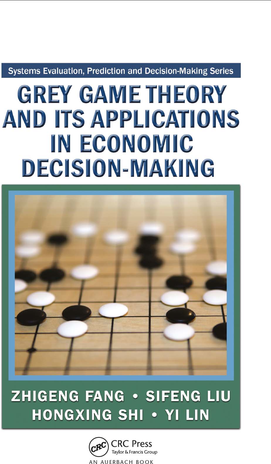 Grey Game Theory And Its Applications In Economic Decisionmaking Zhigeng Fang Sifeng Liu Hongxing Shi Yi Lin