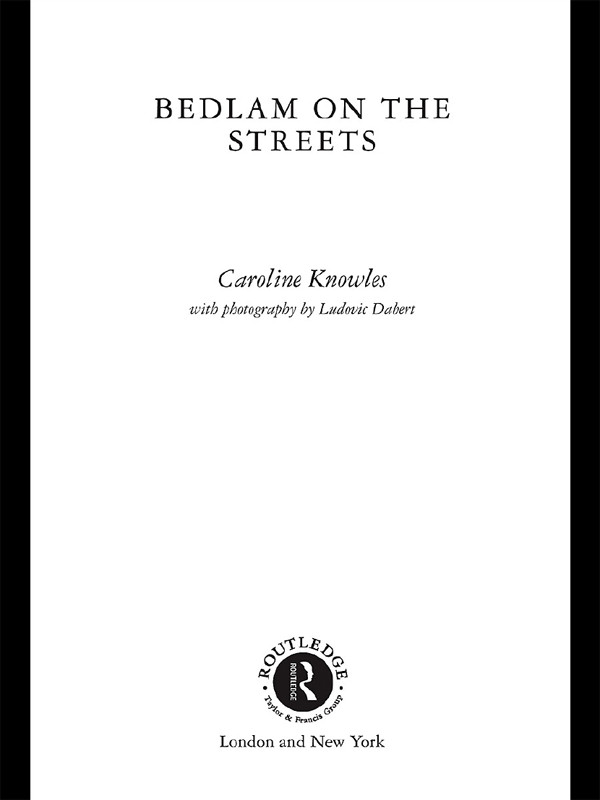 Bedlam On The Streets Caroline Knowles