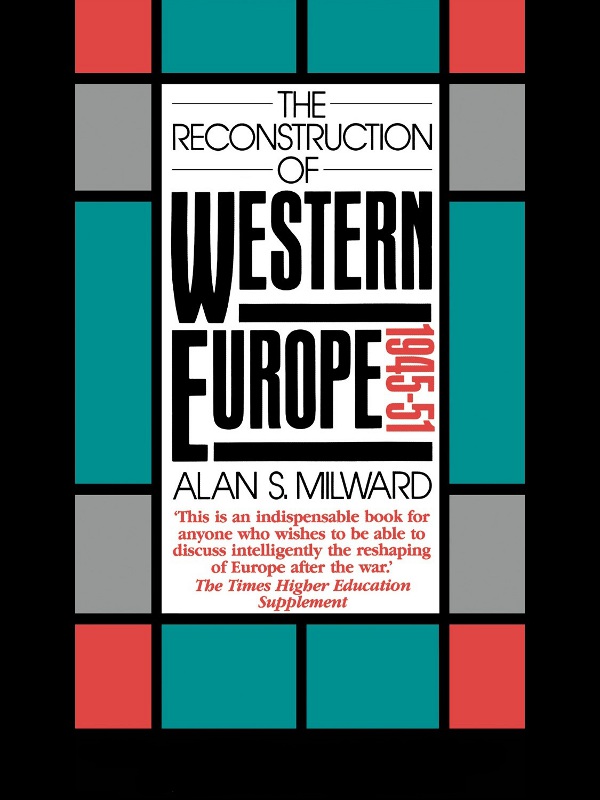 The Reconstruction Of Western Europe 194551 Alan S Milward