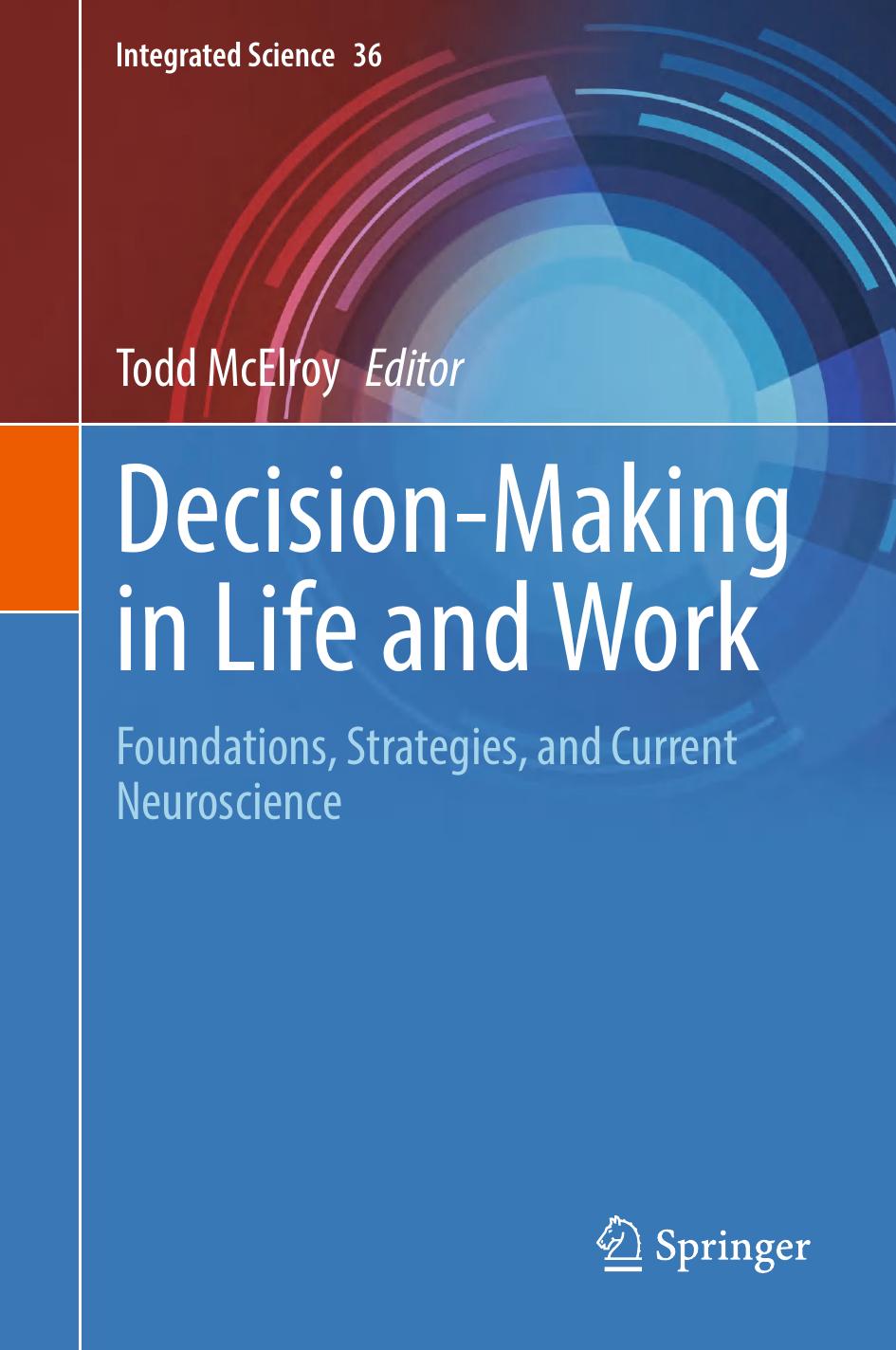 Decisionmaking In Life And Work Foundations Strategies And Current Neuroscience Todd Mcelroy