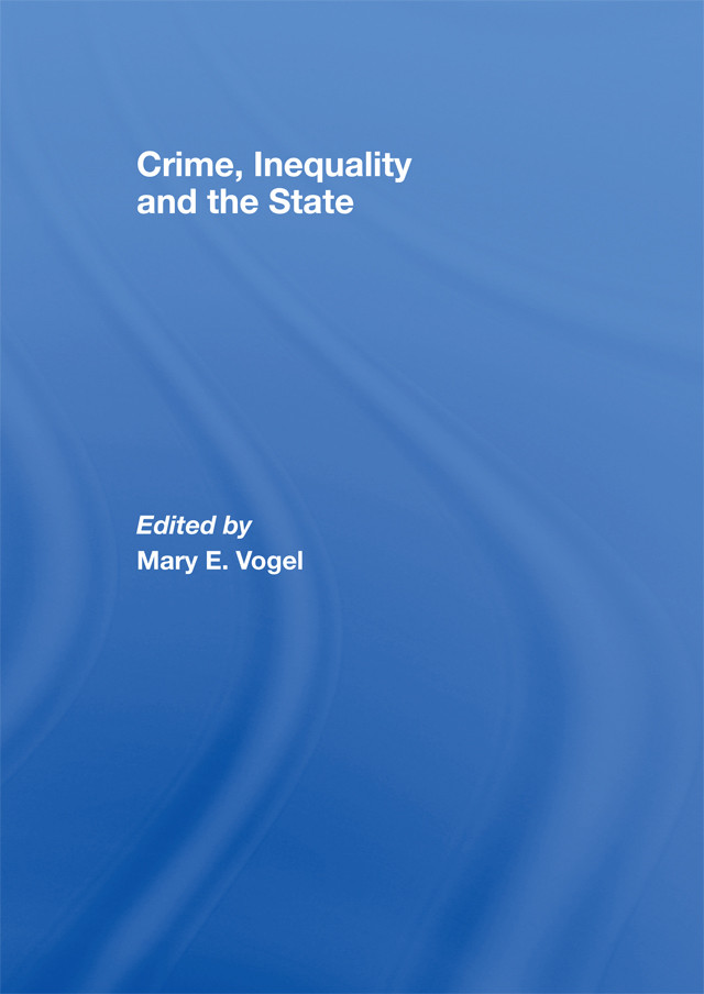 Crime Inequality And The State Mary E Vogel