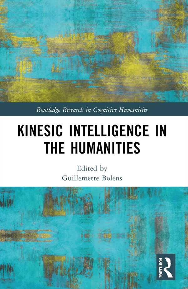 Kinesic Intelligence In The Humanities Bolens Guillemette