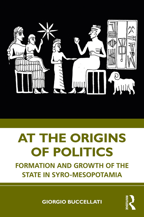 At The Origins Of Politics Formation And Growth Of The State In Syromesopotamia Buccellati