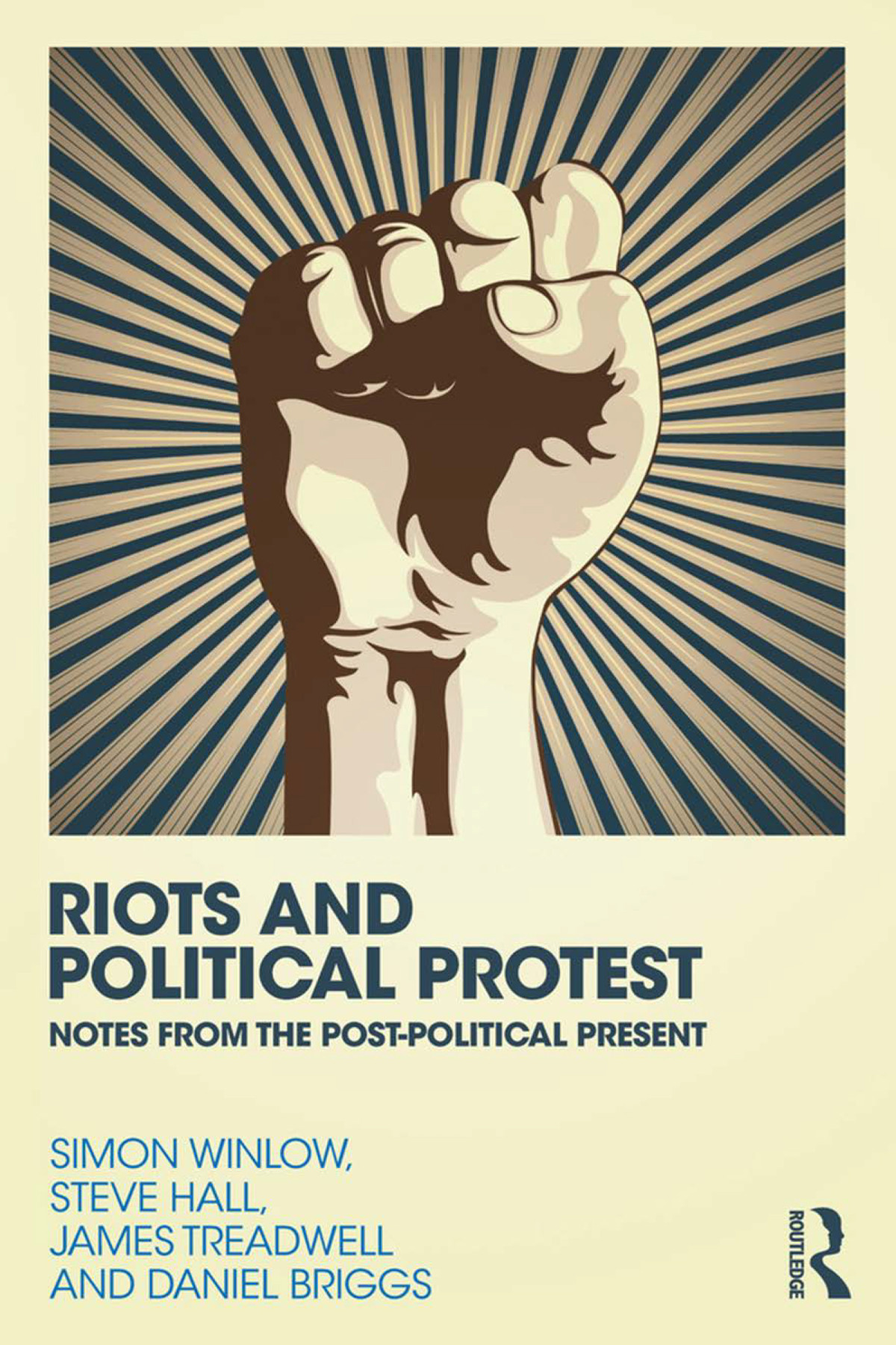 Riots And Political Protest Simon Winlow