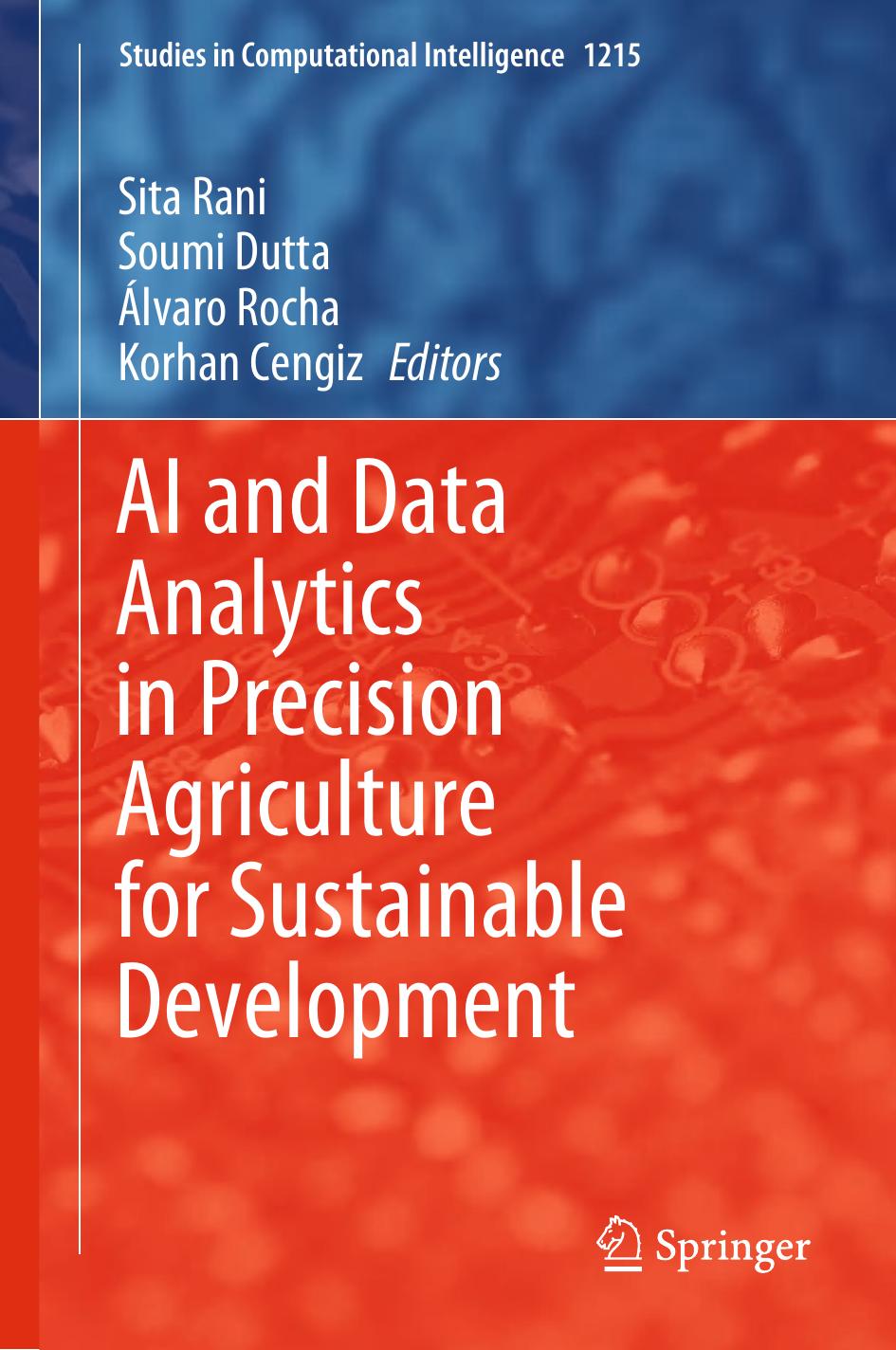 Ai And Data Analytics In Precision Agriculture For Sustainable Development Sita Rani Soumi Dutta álvaro Rocha Korhan Cengiz