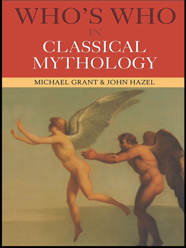 Whos Who In Classical Mythology Michael Grant John Hazel